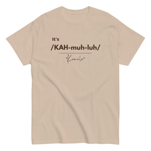 It's /KAH-muh-luh/ - Brown Shirt