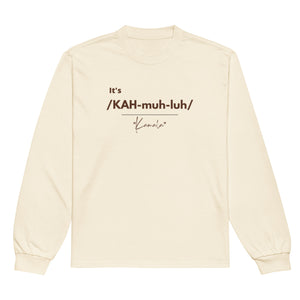 It's /KAH-muh-luh/ - Brown Long Sleeve